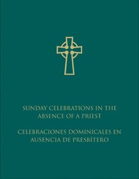 SUNDAY CELEBRATIONS IN THE ABSENCE OF A PRIEST - BILINGUAL