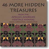 46 MORE HIDDEN TREASURES FROM THE AFRICAN AMERICAN HERITAGE HYMNAL