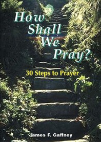 HOW SHALL WE PRAY?