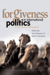 FORGIVENESS IN INTERNATIONAL POLITICS