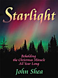 STARLIGHT - BEHOLDING THE CHRISTMAS MIRACLE ALL YEAR LONG