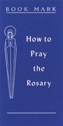 HOW TO PRAY THE ROSARY - LEAFLET