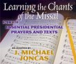 LEARNING THE CHANTS OF THE MISSAL, PART II: ESSENTIAL PRESIDENTIAL PRAYERS AND TEXT