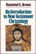 AN INTRODUCTION TO THE NEW TESTAMENT CHRISTOLOGY