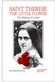 Saint Therese the Little Flower: The Making of a Saint