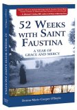 52 Weeks with St Faustina: A Year of Grace and Mercy PB