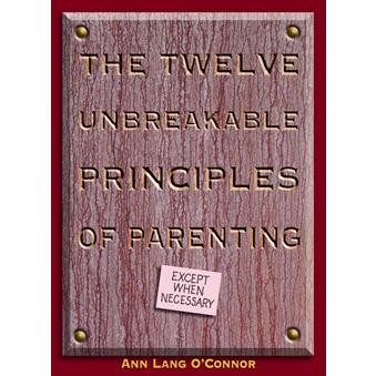 THE 12 UNBREAKABLE PRINCIPLES OF PARENTING