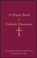 A PRAYER BOOK OF CATHOLIC DEVOTIONS