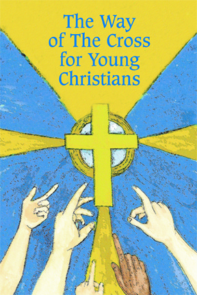 THE WAY OF THE CROSS FOR YOUNG CHRISTIANS