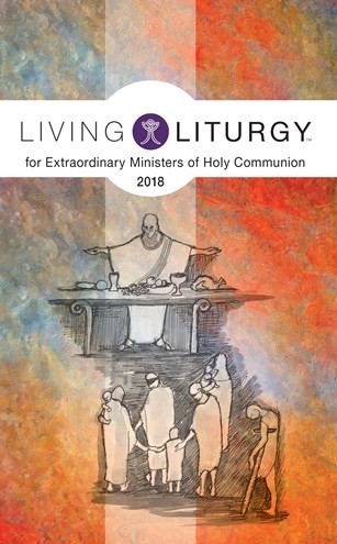 LIVING LITURGY FOR EXTRAORDINARY MINISTERS OF HOLY COMMUNION