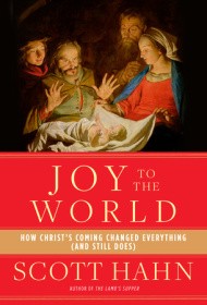 JOY TO THE WORLD, HOW CHRIST'S COMING CHANGED EVERTHING
