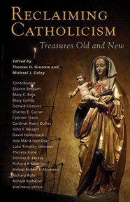RECLAIMING CATHOLICISM - TREASURES OLD AND NEW