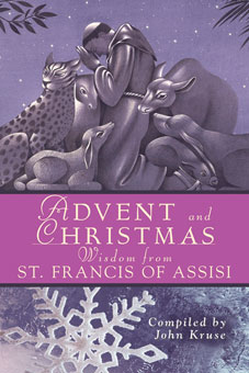 ADVENT AND CHRISTMAS WISDOM FROM ST. FRANCIS OF ASSISI