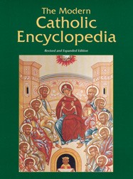 THE MODERN CATHOLIC ENCYCLOPEDIA - HARDCOVER