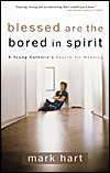 BLESSED ARE THE BORED IN SPIRIT