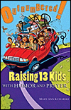 OUTNUMBERED! RAISING 13 KIDS WITH HUMOR AND PRAYER