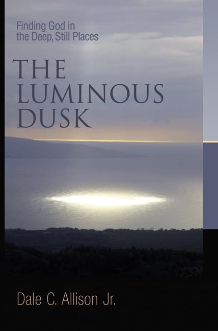 THE LUMINOUS DUSK - FIND GOD IN THE DEEP, STILL PLACES
