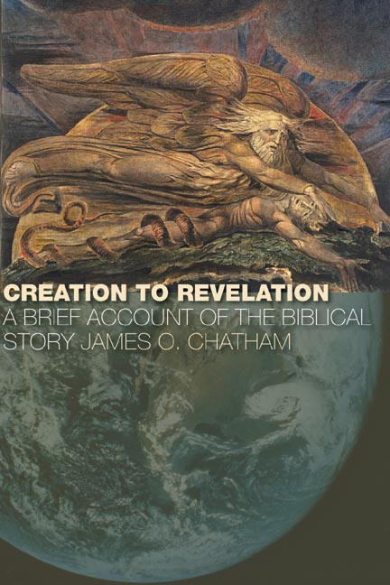 CREATION TO REVELATION, A BRIEF ACCOUNT OF THE BIBLICAL STORY