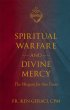 Spiritual Warfare and Divine Mercy: The Weapon for Our Times