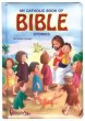 MY CATHOLIC BOOK OF BIBLE STORIES