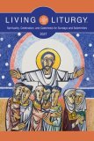 LIVING LITURGY Spirituality, Celebration, and Catechesis for Sundays and Solemnities
