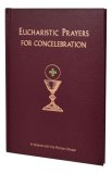EUCHARTISTIC PRAYERS FOR CONCELEBRATION