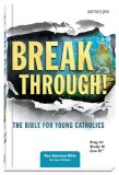 BREAKTHROUGH! THE BIBLE FOR YOUNG CATHOLICS - NABRE