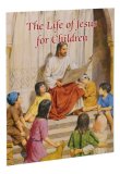 THE LIFE OF JESUS FOR CHILDREN