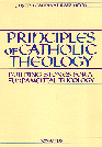 THE PRINCIPLES OF CATHOLIC THEOLOGY