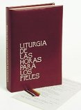 LITURGIA DE LAS HORAS PARA FIELES (LITURGY OF THE HOURS FOR THE FAITHFUL)