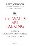The Walls Are Talking: Former Abortion Clinic Workers Tell Their Stories