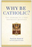 Why  Be Catholic?