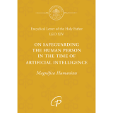 MAGNIFICA HUMANITATIS: On Safeguarding the Human Person in the Time of Artificial Intelligence