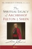 Spiritual Legacy of Archbishop Fulton J Sheen