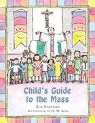 CHILDS GUIDE TO THE MASS